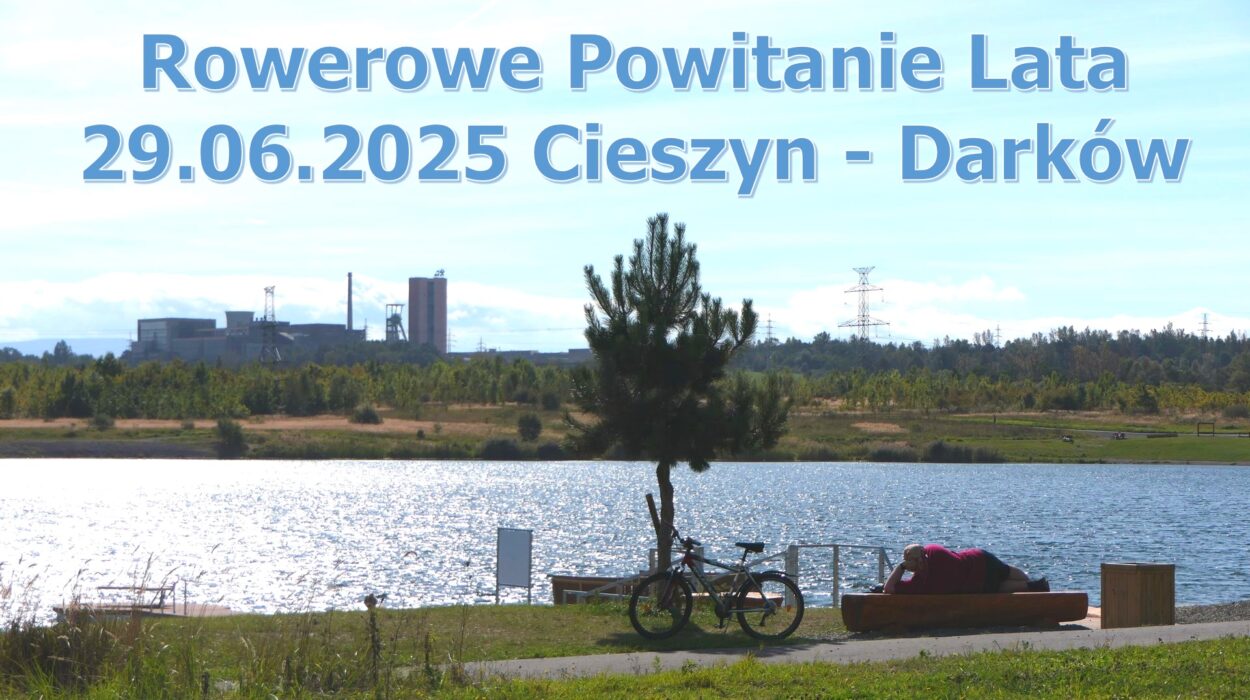 Rowerowe Powitanie Lata - wspólna jazda na trasie Cieszyn - Darków - Cieszyn